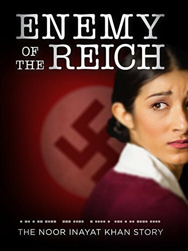 Enemy of the Reich: The Noor Inayat Khan Story (2014) постер