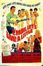 C'mon, Let's Live a Little (1967) постер