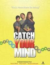 Catch Your Mind (2008) постер