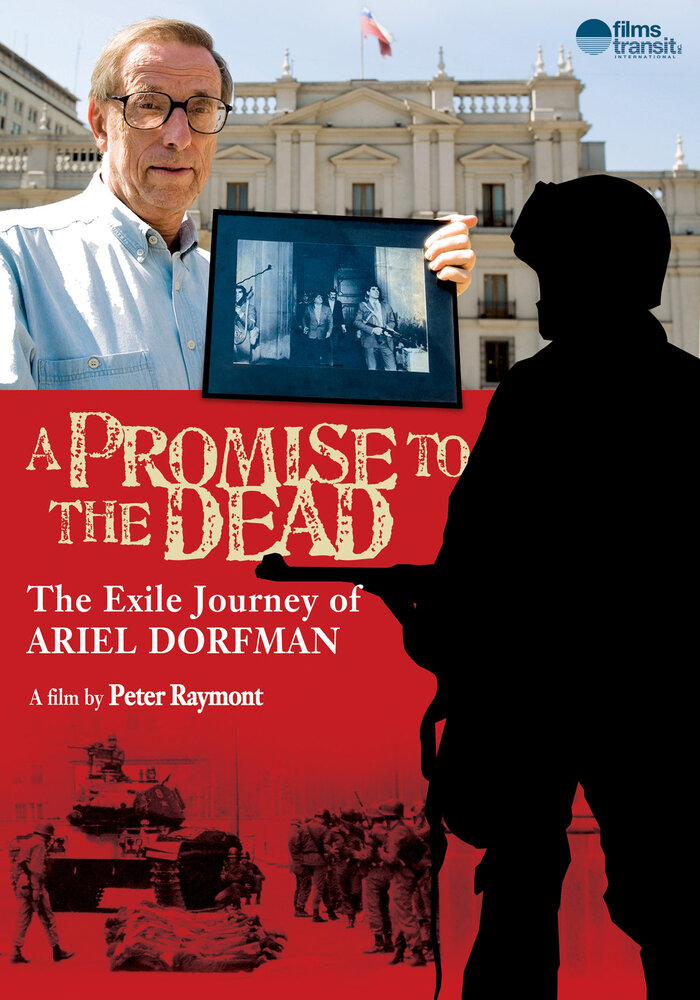 A Promise to the Dead: The Exile Journey of Ariel Dorfman (2007) постер